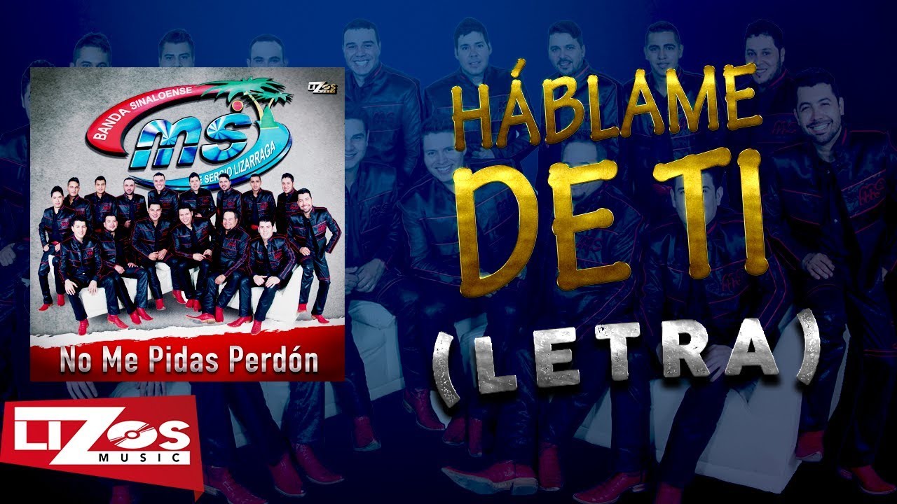 BANDA MS - H&Aacute;BLAME DE TI (LETRA)