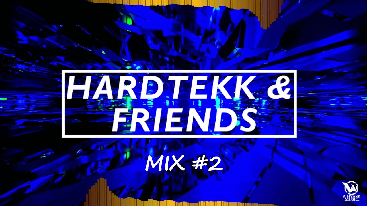 WhyAsk! | Hardtekk & Friends Mix #2