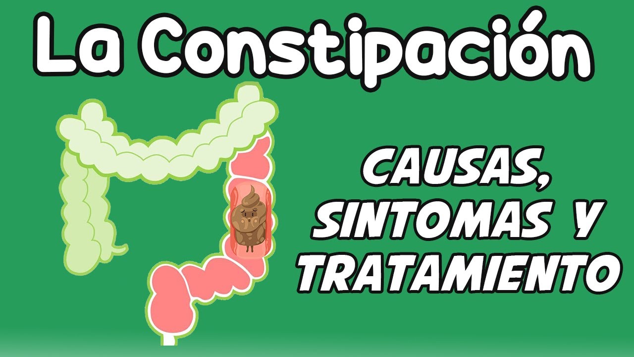 LA CONSTIPACIÓN, Causas, síntomas, diagnóstico y tratamiento