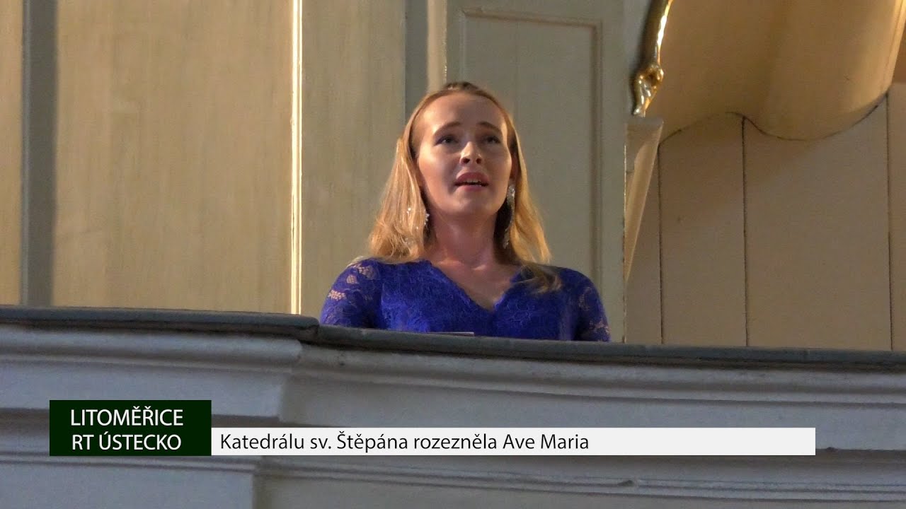 LITOMĚŘICE: Katedrálu sv. Štěpána rozezněla Ave Maria