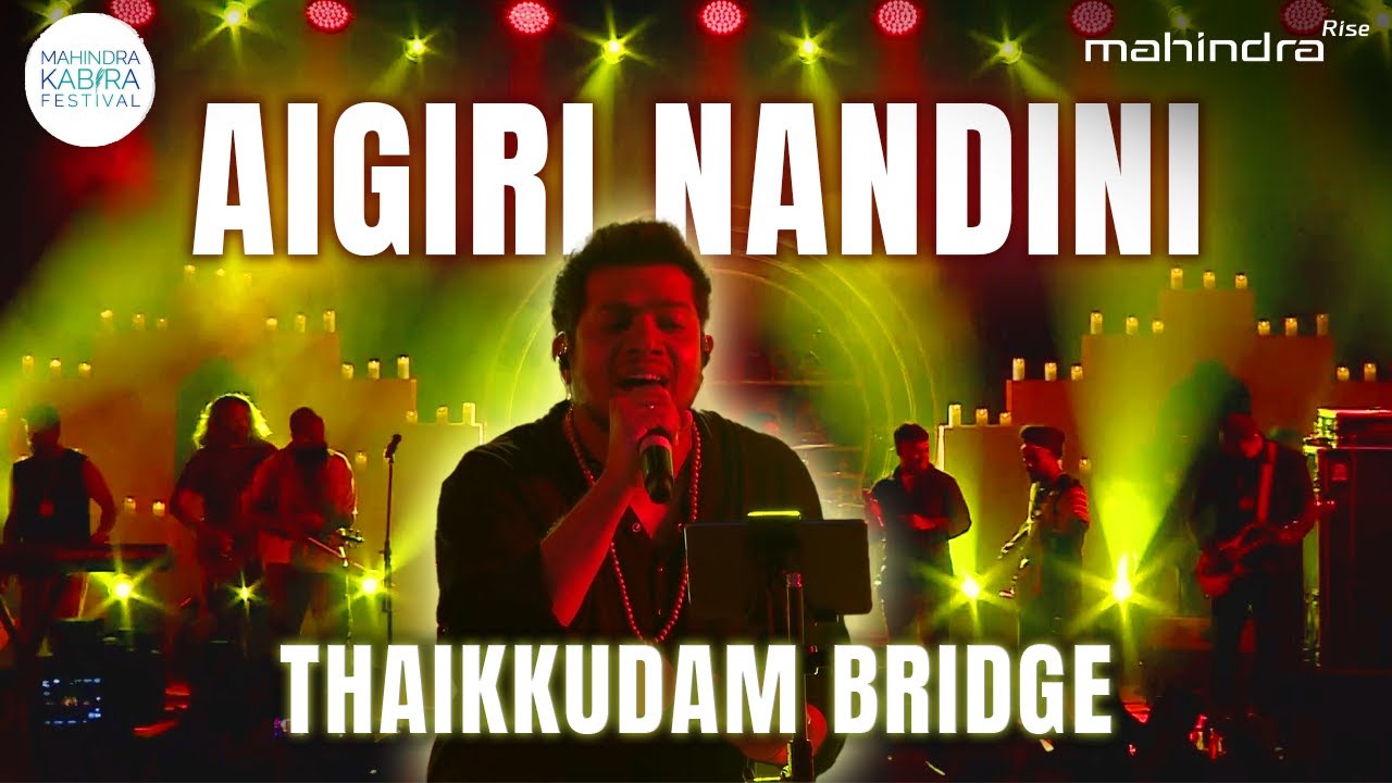 Aigiri Nandini | Thaikkudam Bridge at The Mahindra Kabira Festival 2024