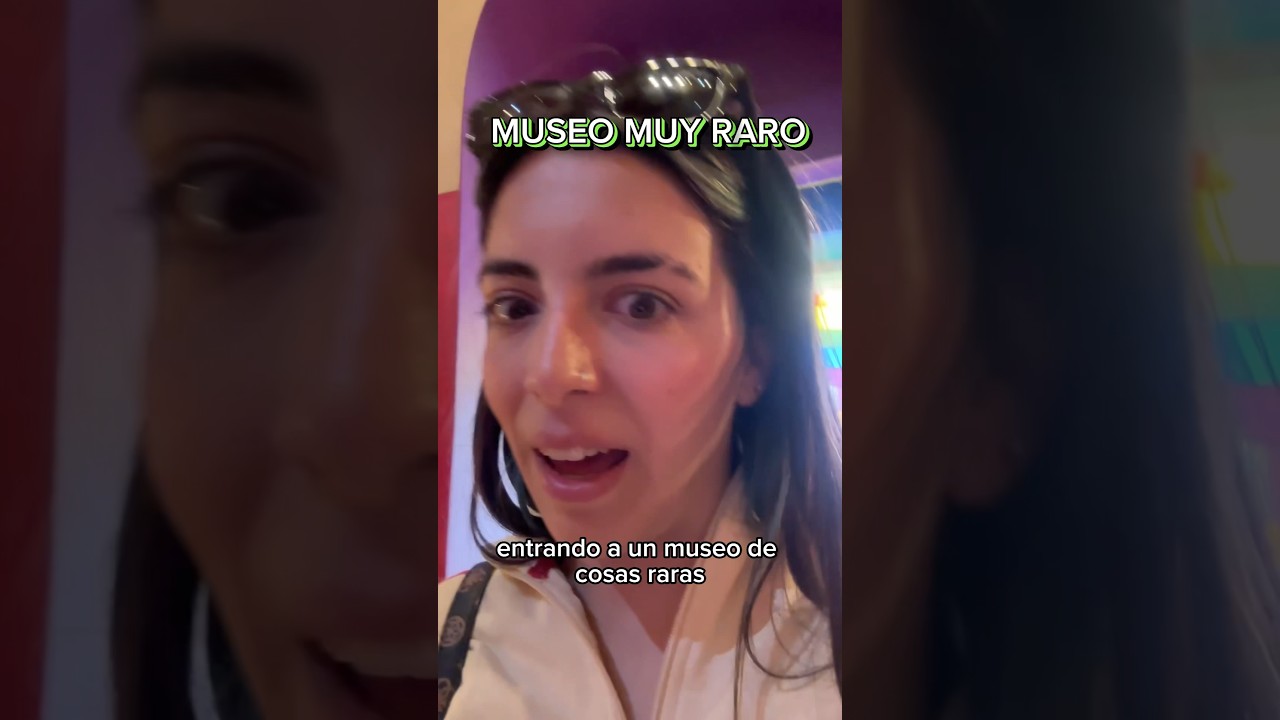 EL MUSEO M&Aacute;S RARO QUE VI 😳