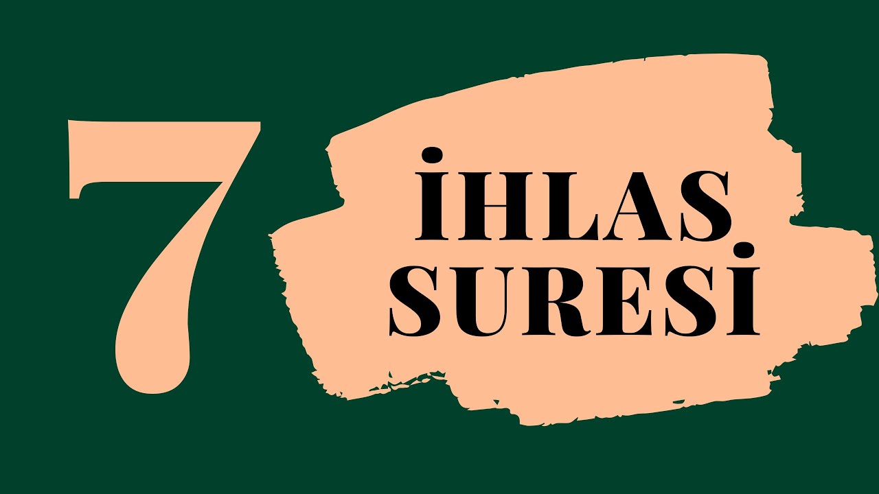İhlas Suresi / 7 tekrar