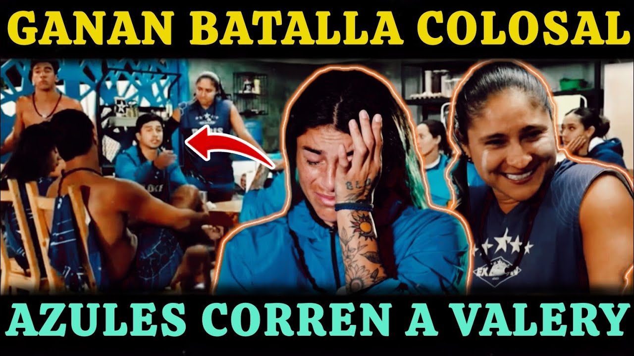 HOY EN EXATLON AZULES YA NO QUIEREN A VALERY EN SU EQUIPO Y QUIEN GANA LA BATALLA COLOSAL