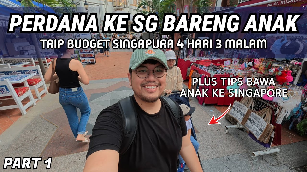 EPS. 1 | MAU BAWA ANAK KE SINGAPORE? TONTON DULU VIDEO INI | BUDGET TRIP SINGAPORE 4 HARI 3 MALAM