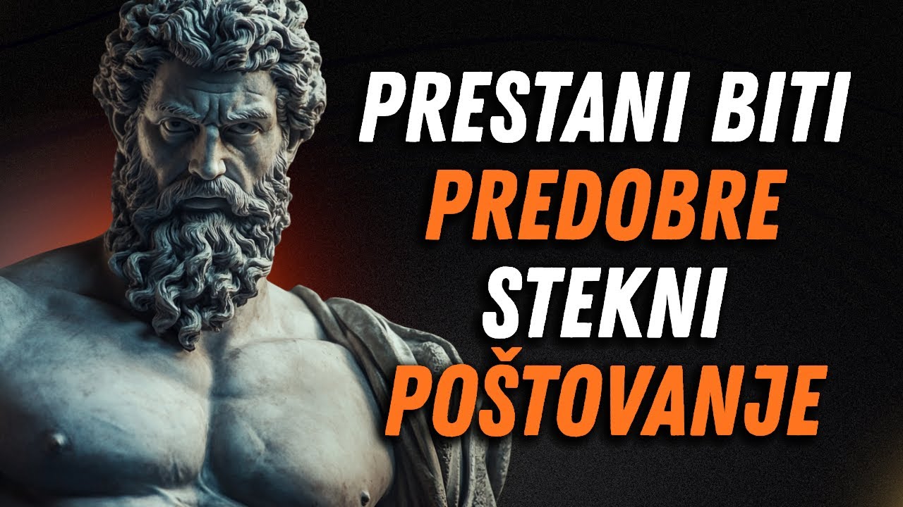 6 STOIČKIH STAVOVA KOJI TE ČINE DA PRESTANEŠ BITI VIĐEN KAO PREDOBRA OSOBA | FILOZOFIJA