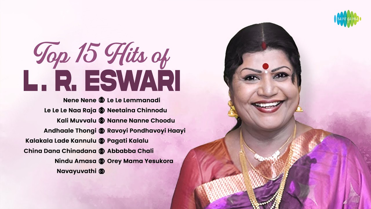 Top 15 Hits of LR Eswari | Nene Nene | Le Le Le Naa Raja | Kali Muvvalu | Andhaale Thongi