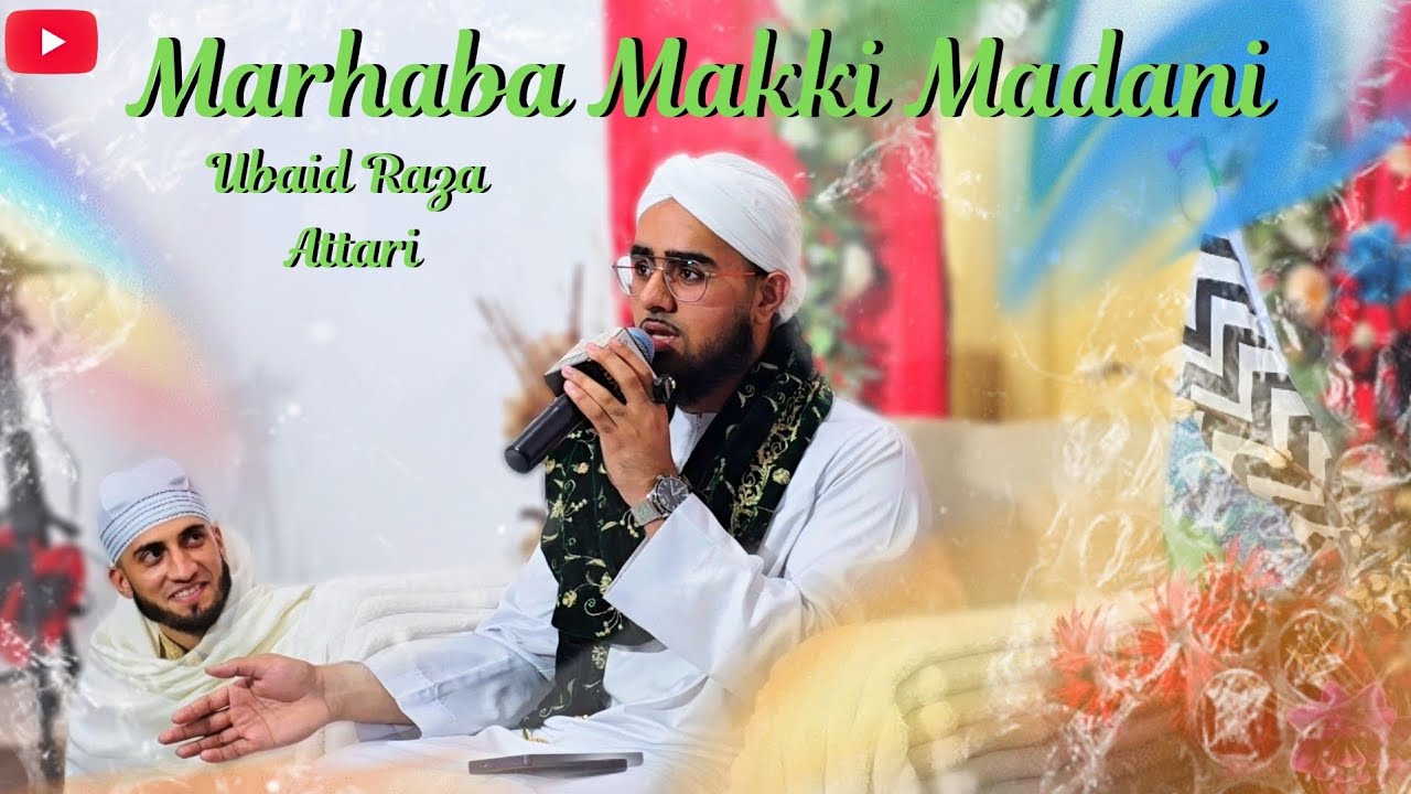 Marhaba Makki Madani - House Mehfil - Ubaid Raza Attari