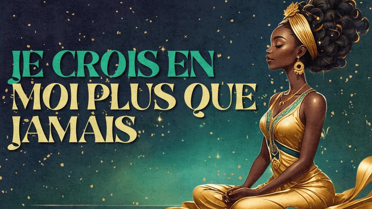 Je Crois en Moi Plus que Jamais | Affirmations de Confiance Absolue
