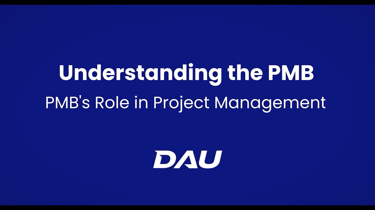 PMB s Role in Project Management Understanding the Performance Measurement Baseline