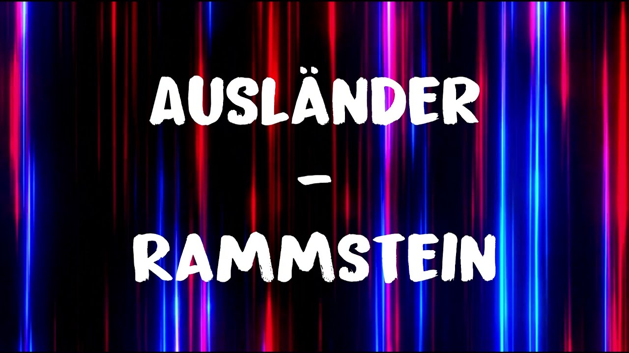 Ausl&auml;nder - Rammstein Lyrics