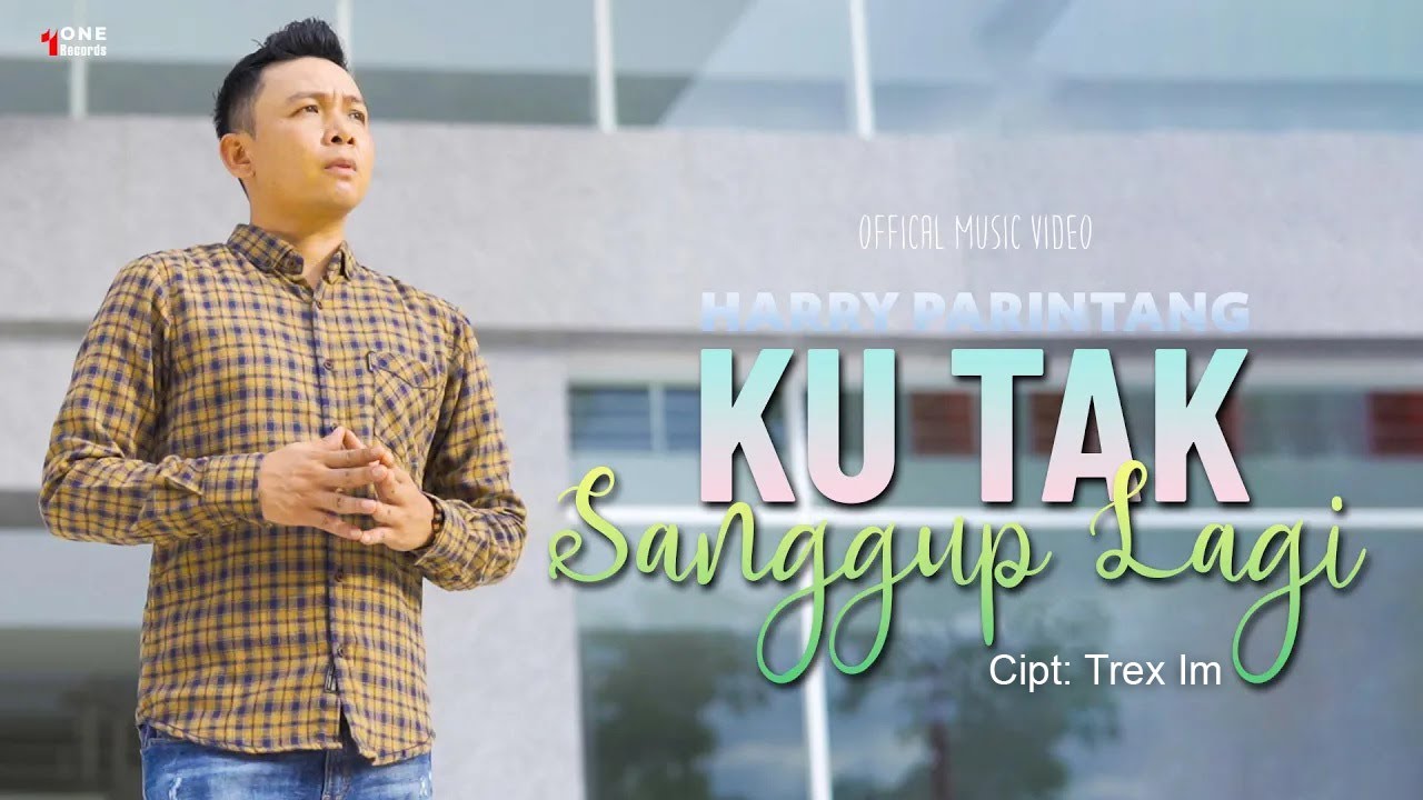Ku Tak Sanggup Lagi - Harry Parintang [Official Music Video FHD]