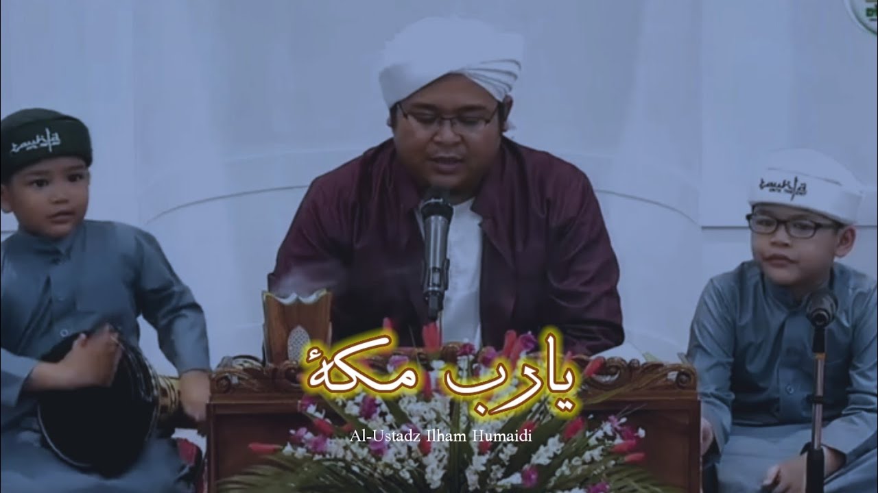 Qosidah Ya Robba Makkah | AlUstadz Ilham Humaidi ( Lirik & Terjemahan )