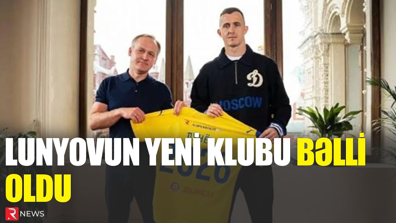 “Qarabağ”dan ayrılan Lunyovun yeni klubu RƏSMİLƏŞDİ - RTV