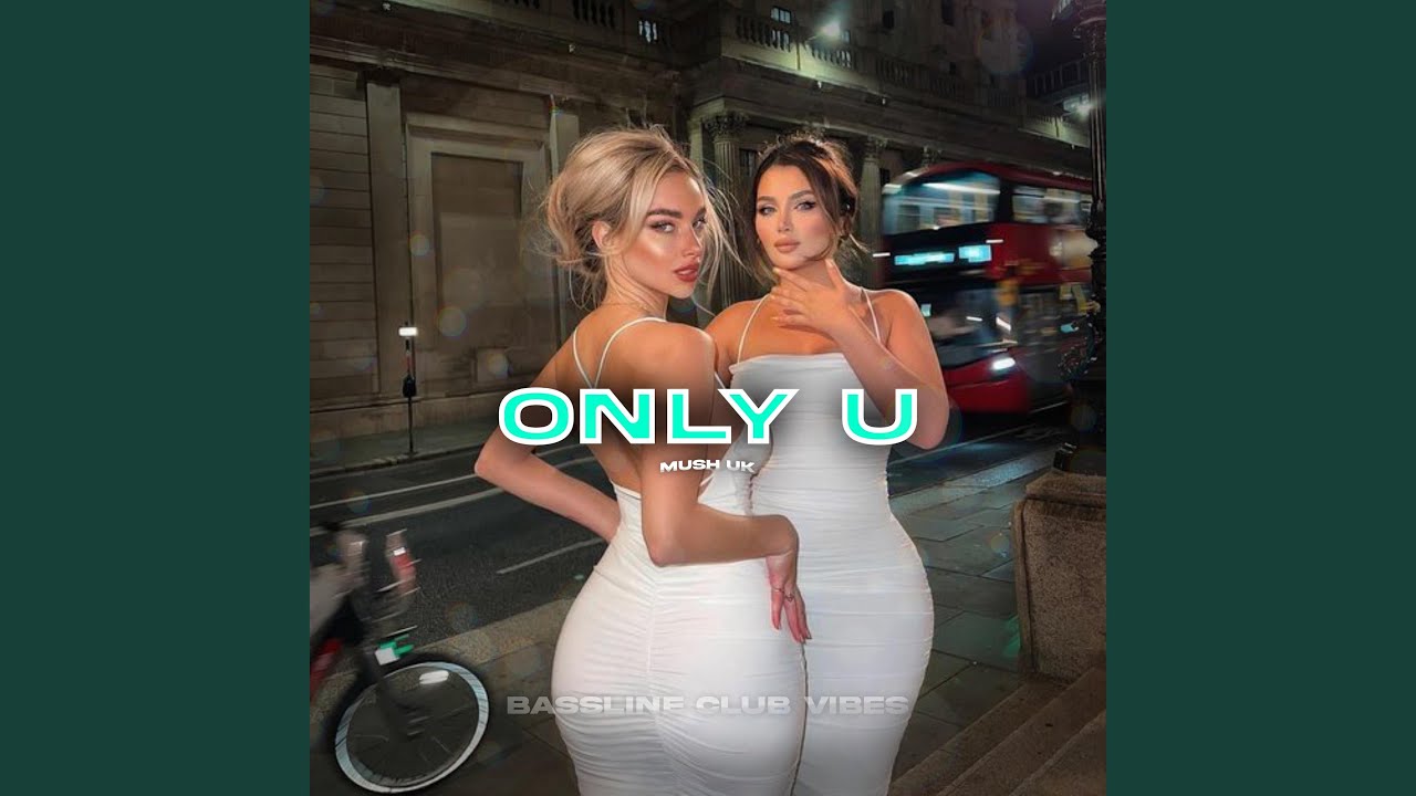 Only U (feat. Mush UK)