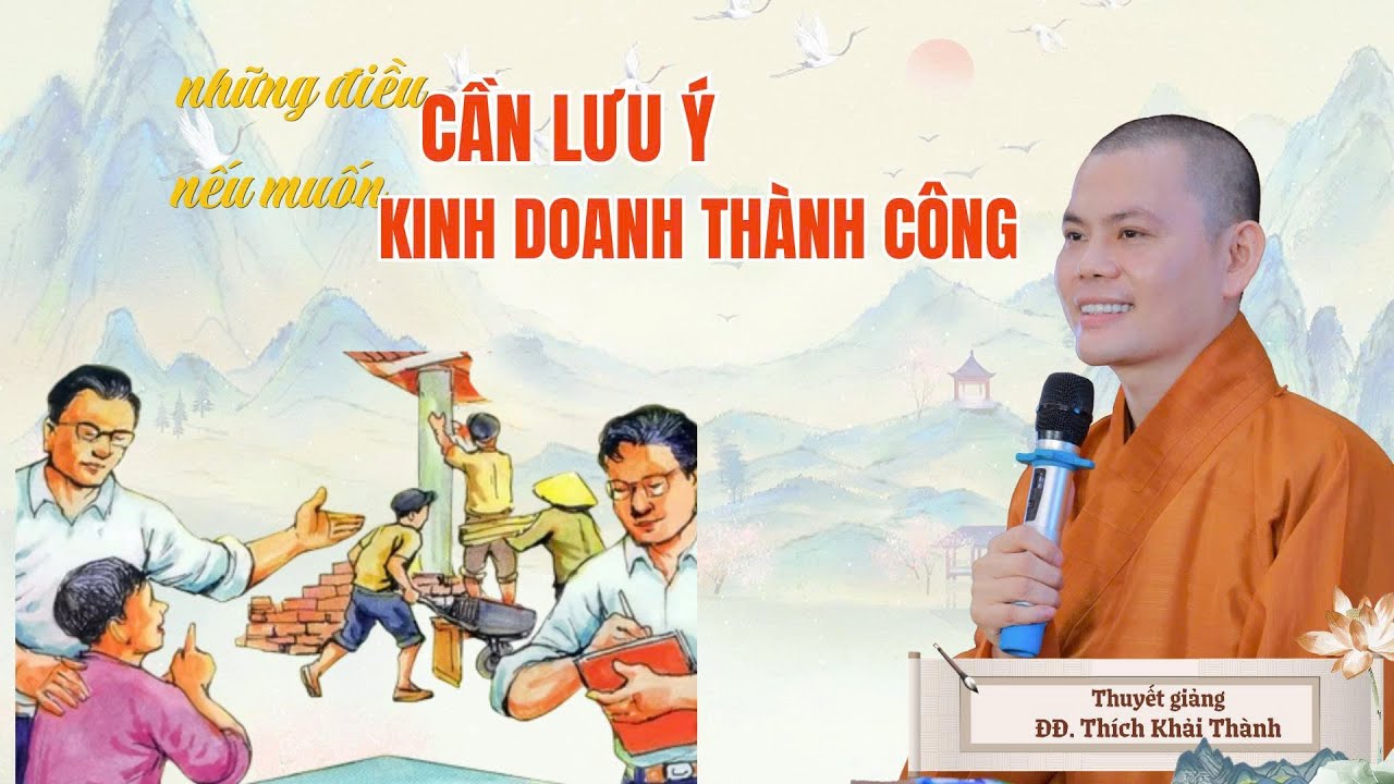 NĂM MỚI VÀ NHỮNG ĐIỀU CẦN LƯU Ý NẾU MUỐN KINH DOANH THÀNH CÔNG | ĐĐ.Thích Khải Thành thuyết giảng