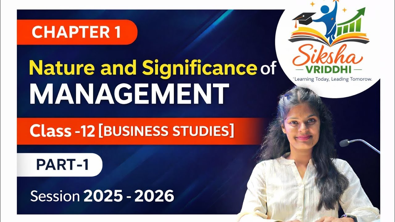 Nature and Significance of Management |Chapter-1 | Business Studies | Class-12 |