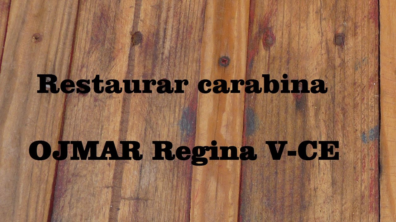Restauración de una carabina OJMAR Regina V-CE