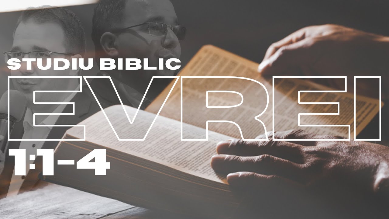 Andrei Bălulescu - Studiu Biblic din Cartea Evrei 1:1-4