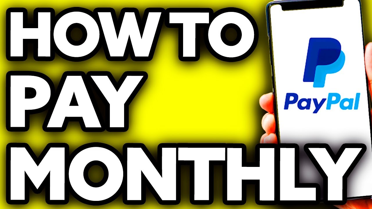 How To Pay Monthly with Paypal - Fulll Guide 2025