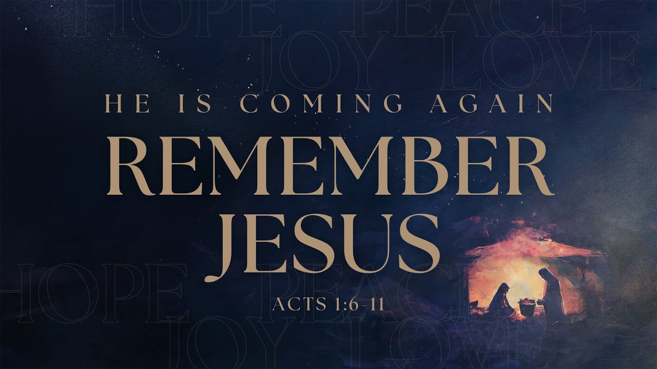 Remember Jesus is Coming Again