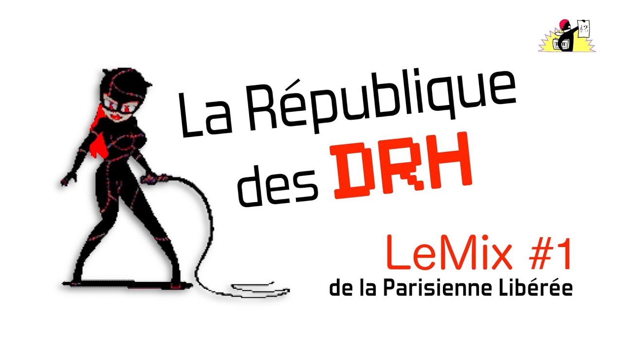 Le Mix de la Parisienne Lib&eacute;r&eacute;e : &laquo;La R&eacute;publique des DRH&raquo;