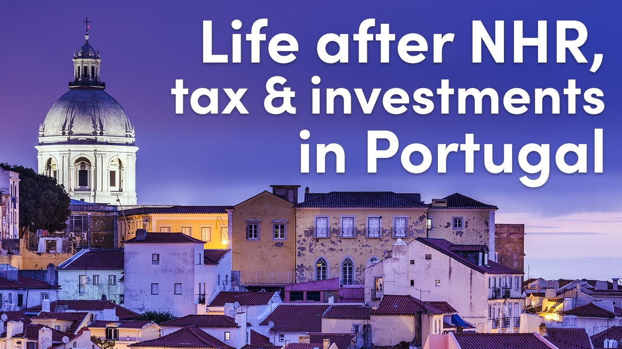 ITS: Life After NHR, Tax & Investments in Portugal