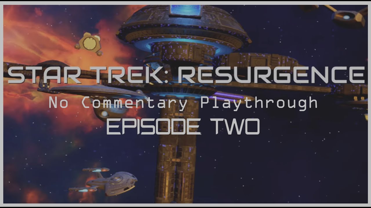 Star Trek - Resurgence :: Episode 2 :: no commentary playthrough