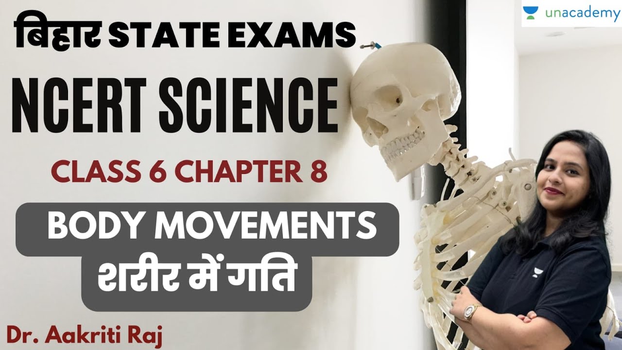 Bihar State Exams | NCERT Science - Class 6 Chapter 8 | Body Movements | Dr. Aakriti Raj |