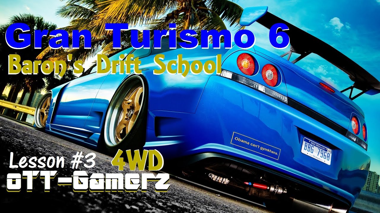 GT6 Baron's Drift School Lesson #3 4WD