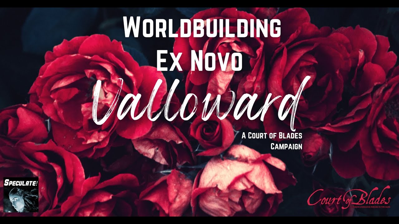 Speculate presents Court of Blades: Valloward (Worldbuilding Game - Ex Novo)