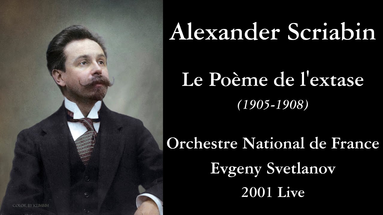 Scriabin: Le Poème de l'extase, Op. 54 (1905-1908) ― ONF & Svetlanov／스크리아빈: 법열의 시 ― 프랑스 국립 & 스베틀라노프
