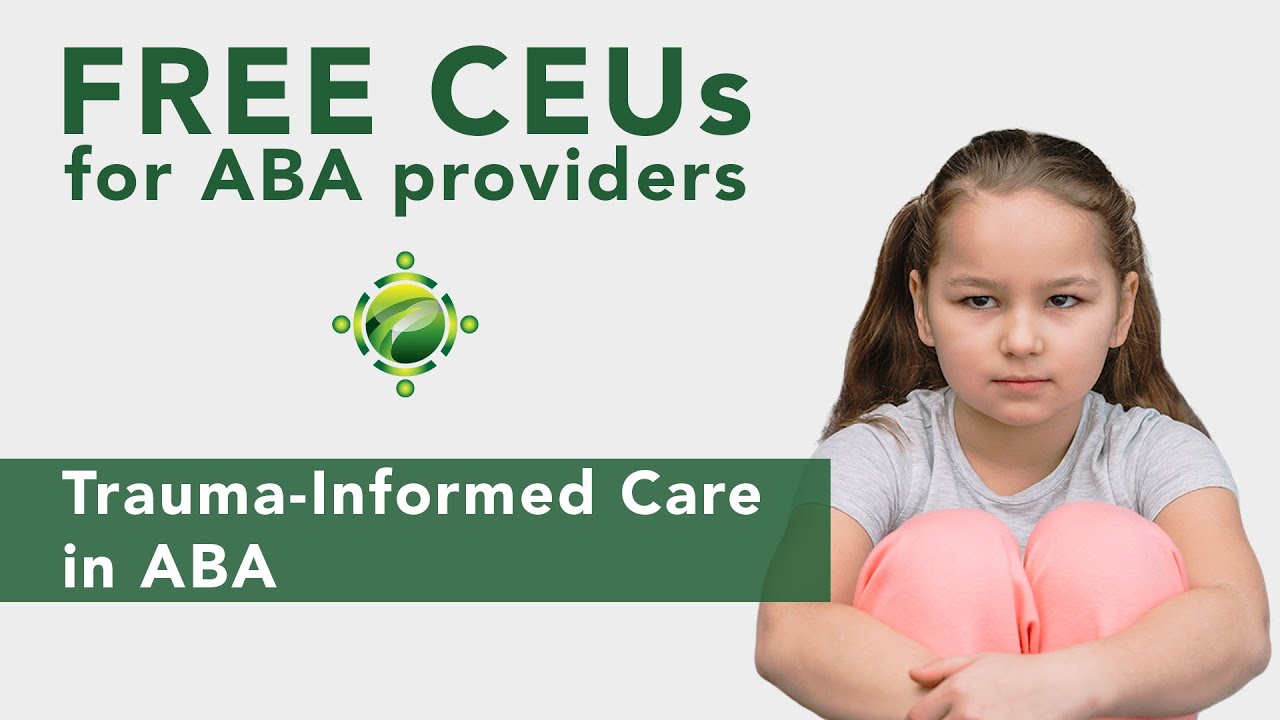 FREE CEUs for ABA Providers | Trauma-Informed Care in ABA