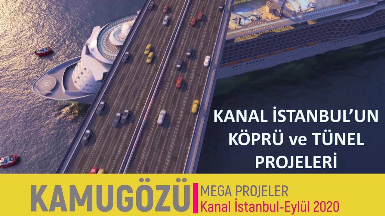 Kanal İstanbul'un Köprü ve Tünel Projeleri - Eylül 2020