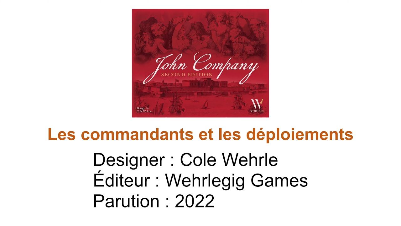 6- John Company 2e édition // Les commandants et les déploiements