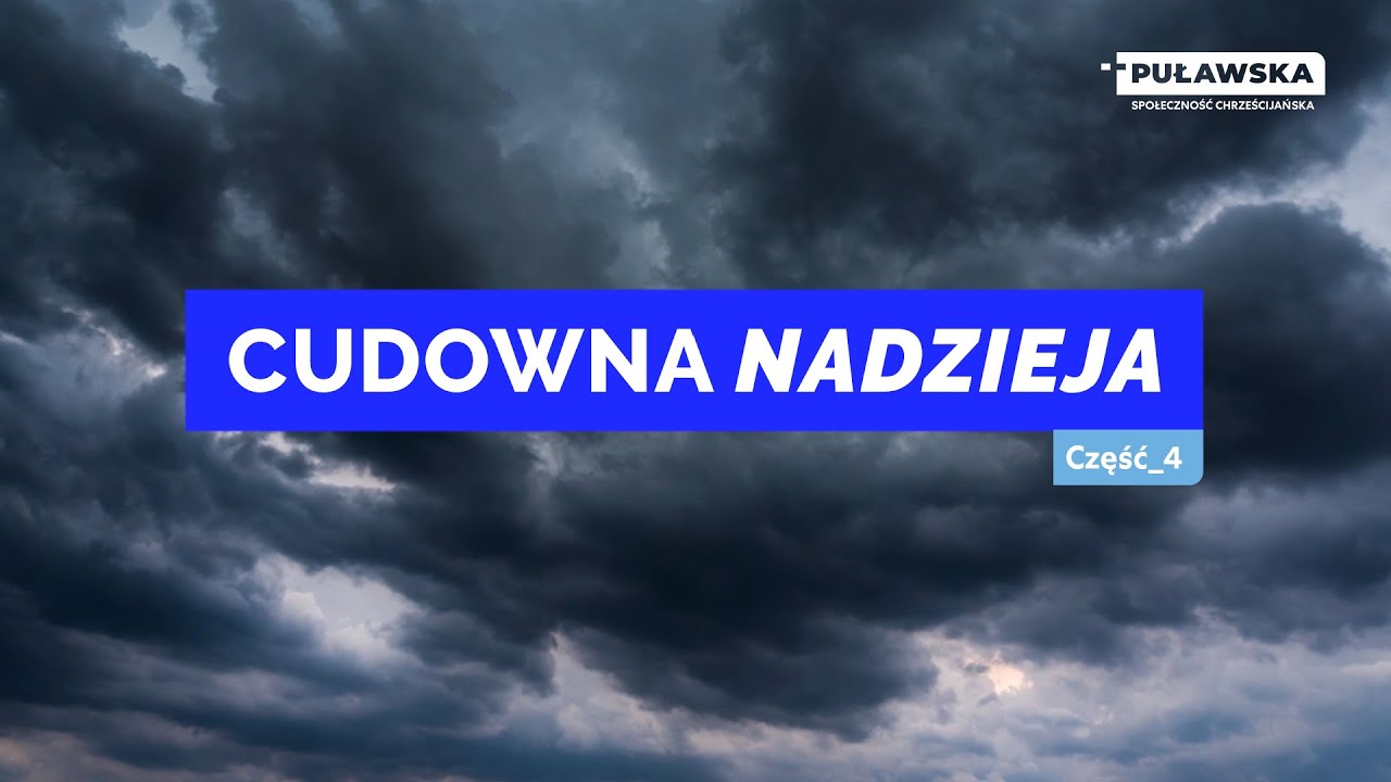 Cudowna nadzieja #4 - pastor Arek Kotlewski
