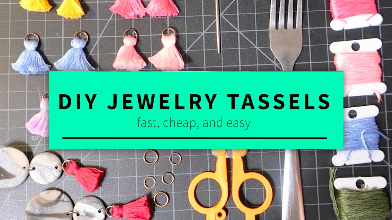 DIY JEWELRY TASSELS - fast, cheap, and easy
