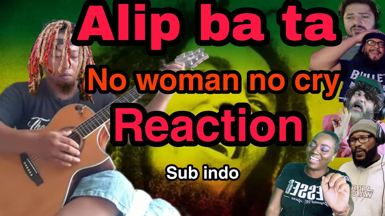 Reaction sub indo || Alip_Ba_Ta - No Women No Cry - Bob Marley - fingerstyle cover