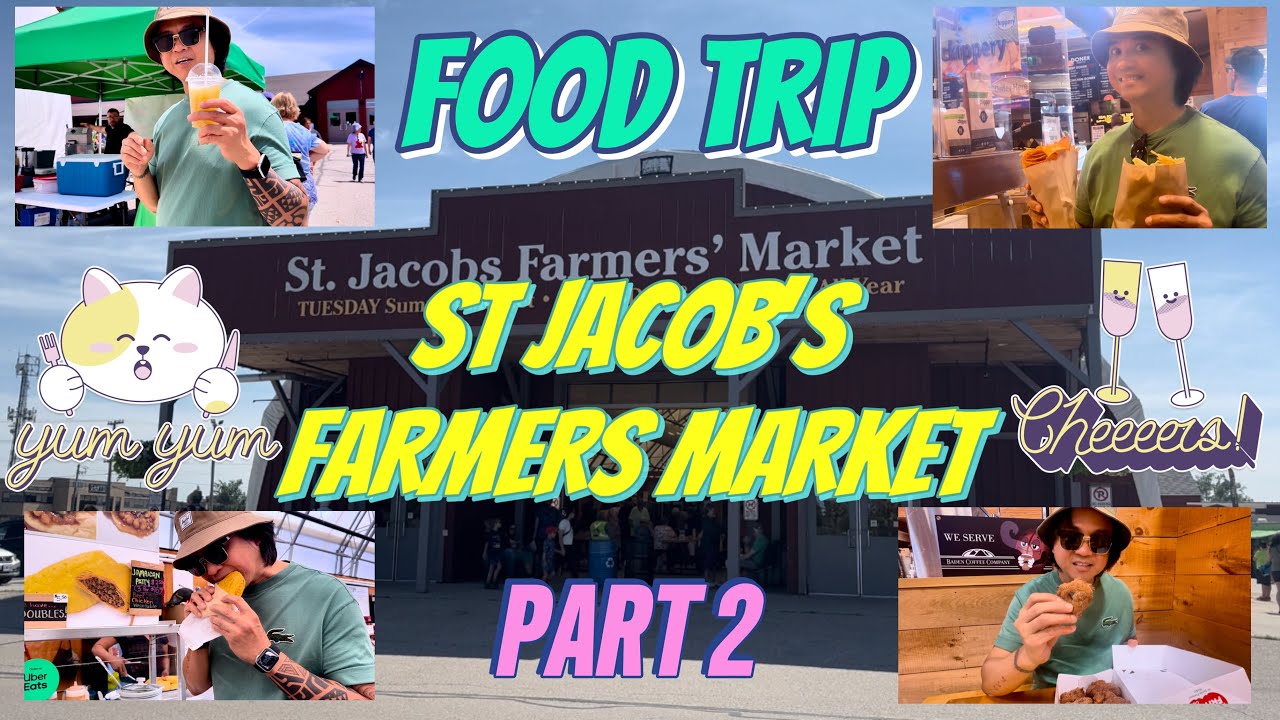 FOOD TRIP @ St Jacob’s Farmers Market - Part 2