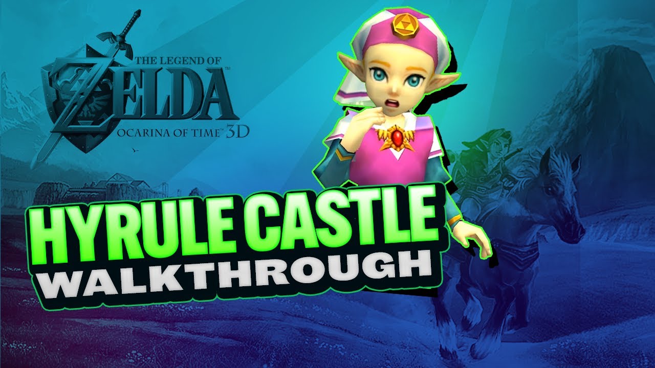 Zelda: Ocarina of Time - Hyrule Castle Walkthrough