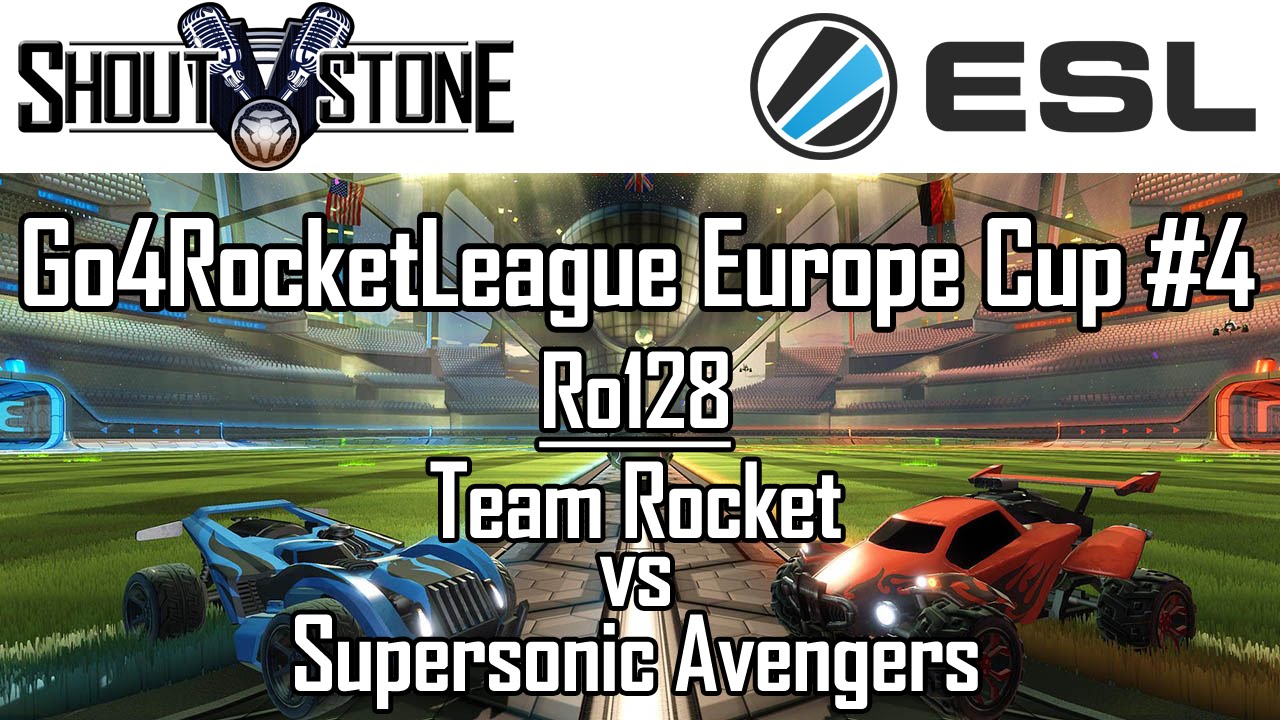 ESL Go4RocketLeague Europe Cup #4 - Ro128: Team Rocket vs. Supersonic Avengers