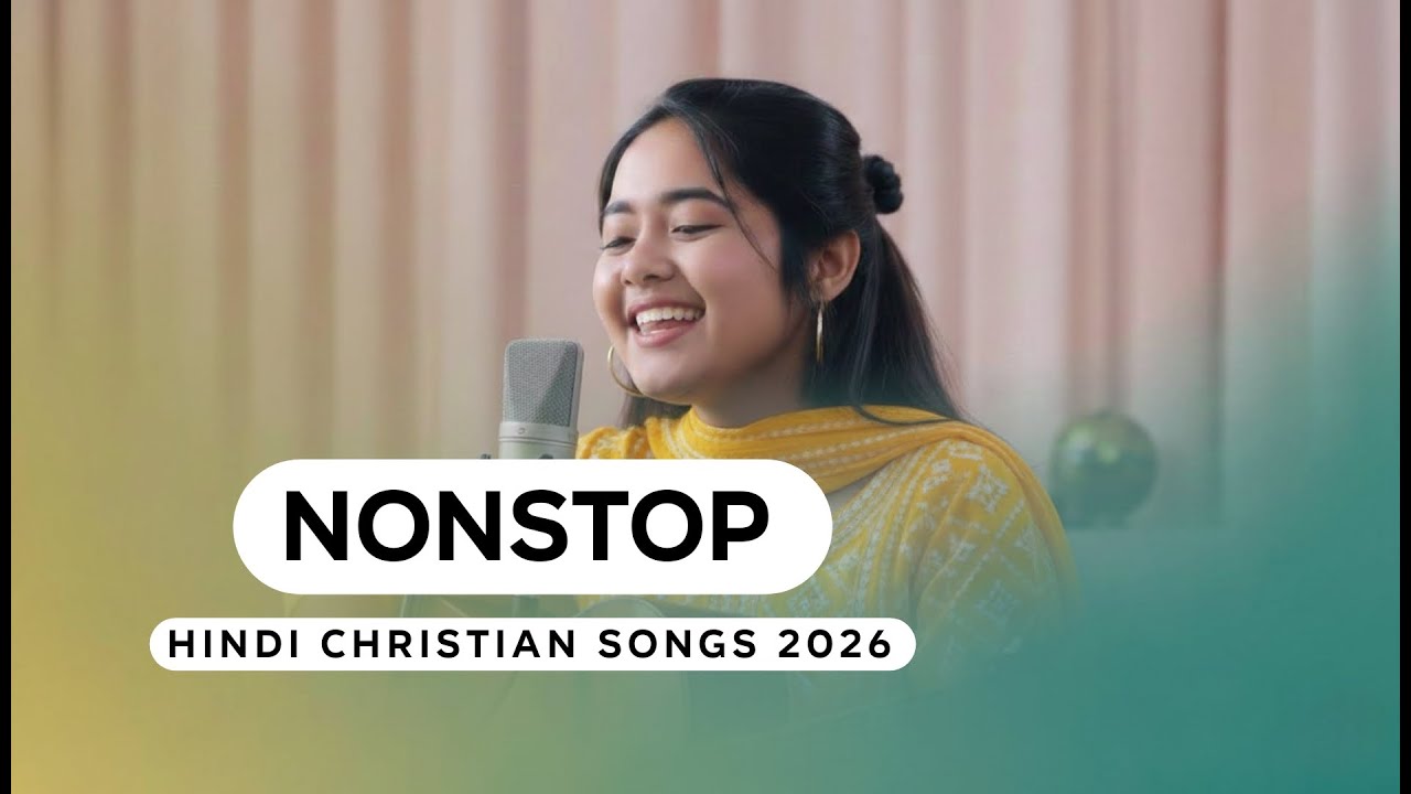 Top 50 Hindi Christian Worship Songs | Yeshu Masih Nonstop | Christian Gospel Mix 2026