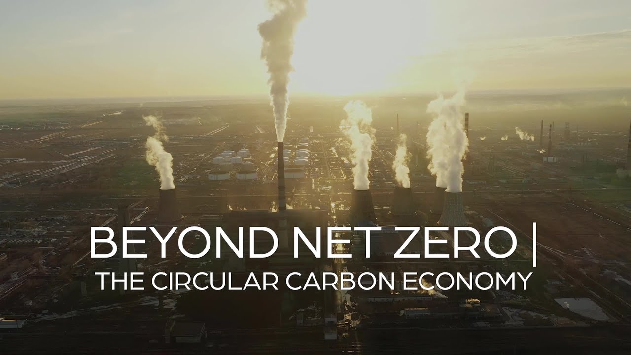 Beyond Net Zero | The Circular Carbon Economy