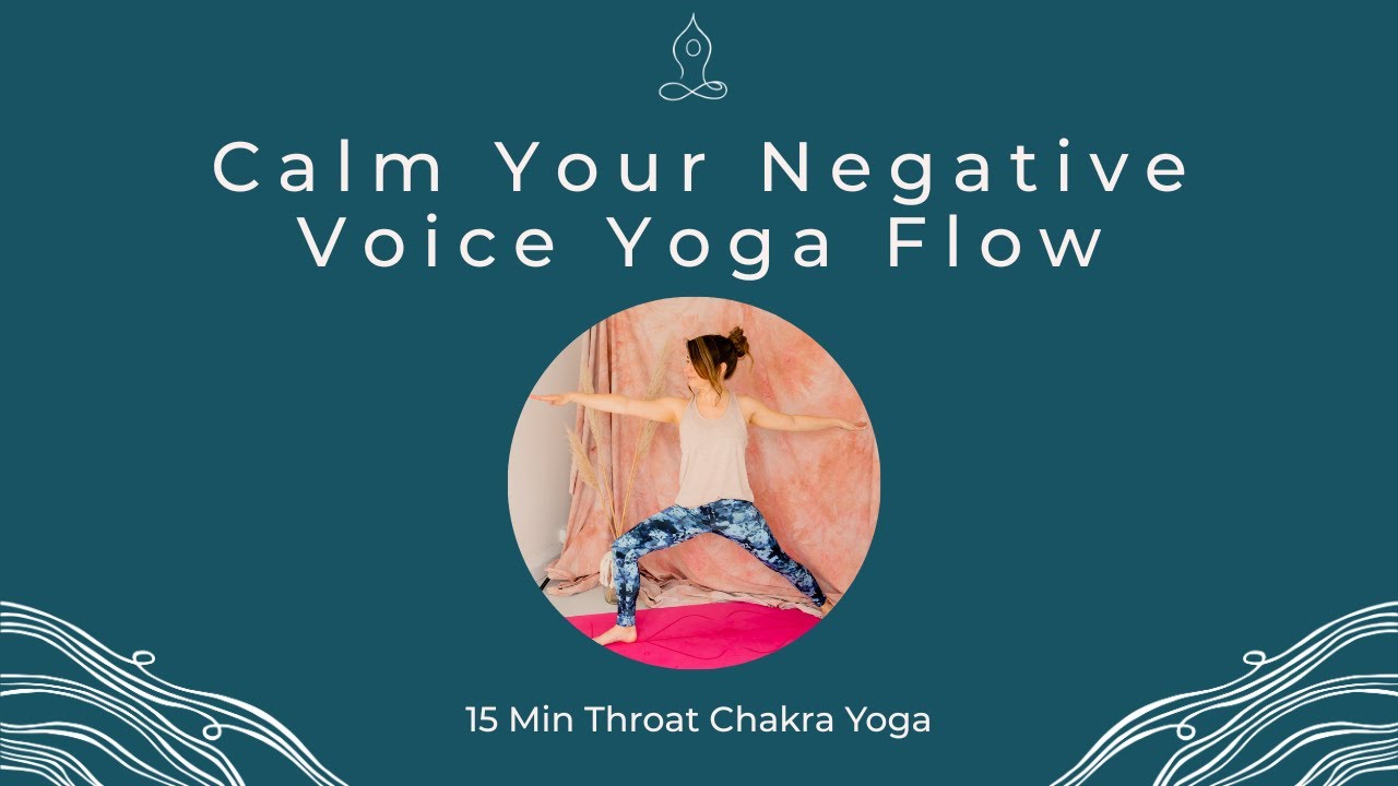 15 Min Throat Chakra Yoga - Calm The Negative Voice