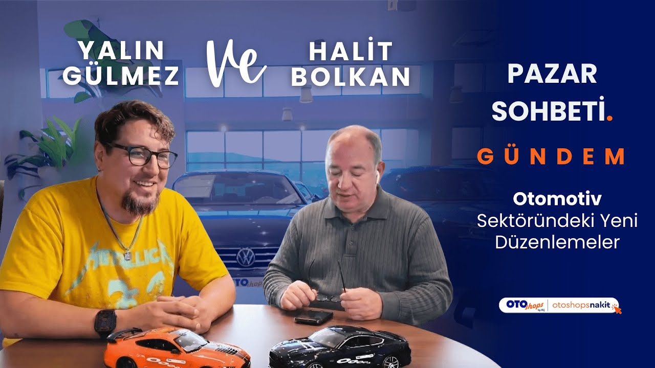 Yalın Gülmez ve Halit Bolkan İle Pazar Sohbetleri - Otomotiv Sektörü Haberleri