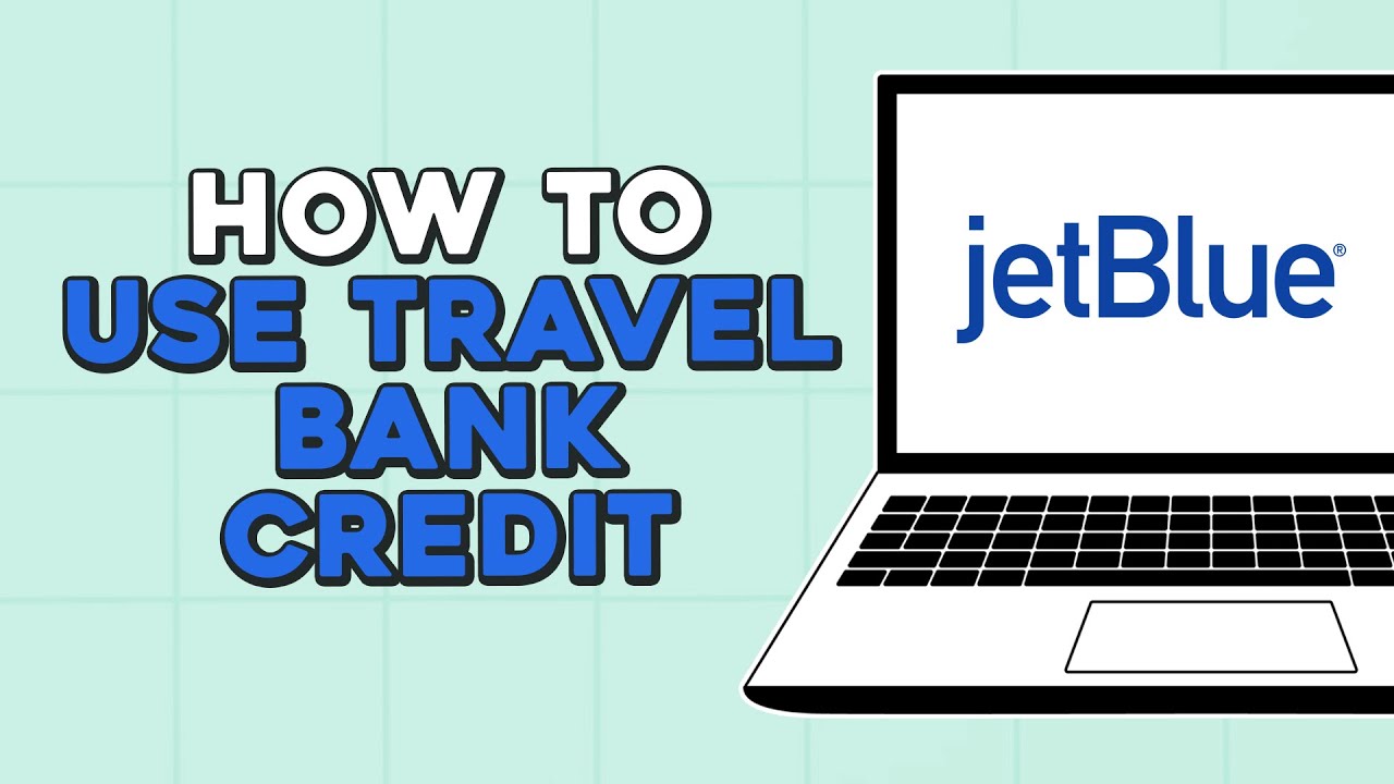 How To Use JetBlue Travel Bank Credit (Quick Tutorial)