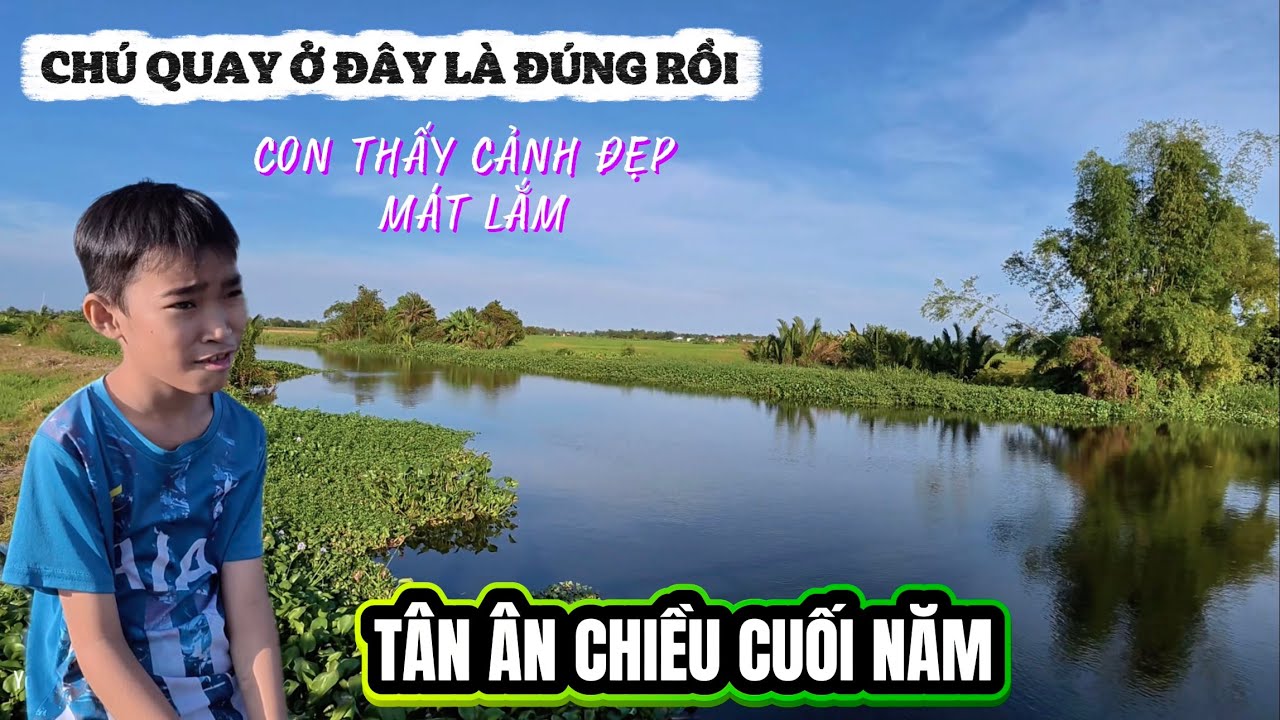 Chiều Quê Tân Ân, Bình Yên Với Những Tụi Nhỏ Vùng Quê Cuối Năm. 