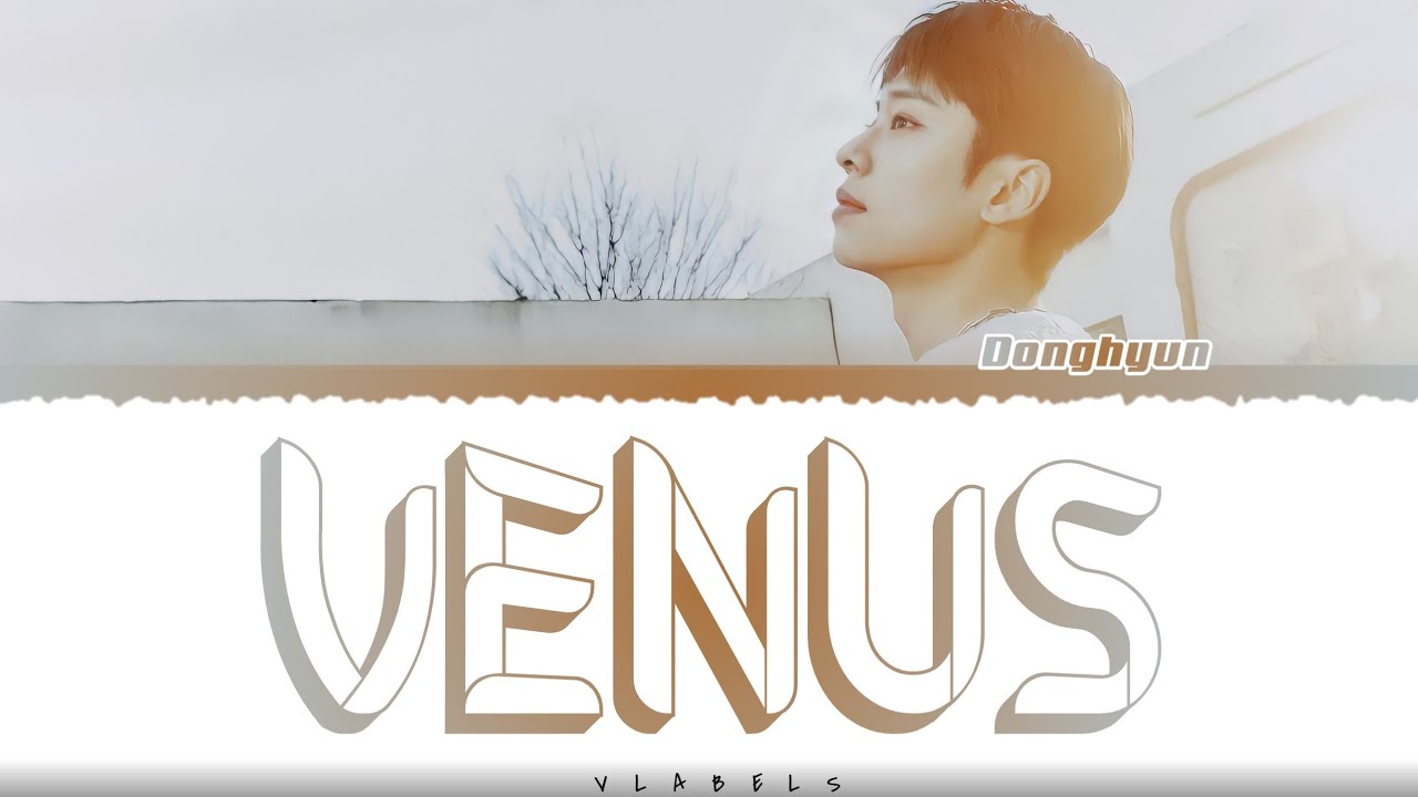 AB6IX (DONGHYUN) - 'VENUS' Lyrics [Color_Coded_Han_Rom_Eng]