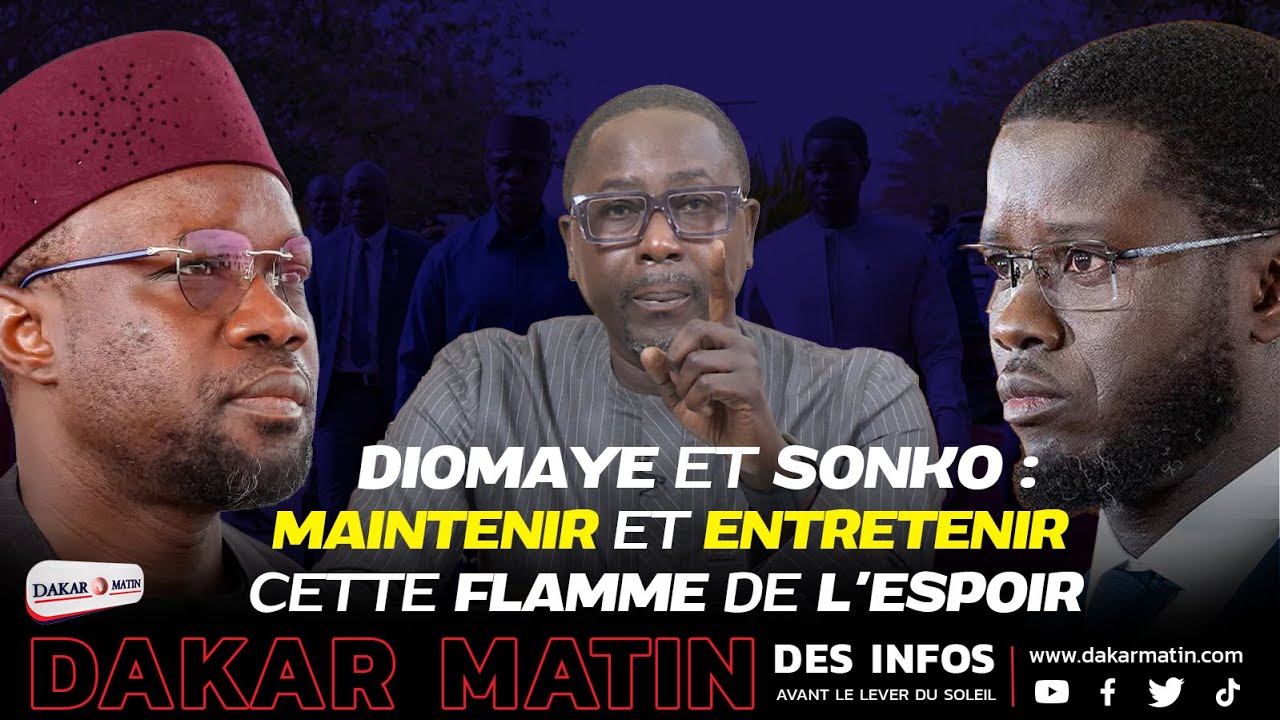 🔴DIOMAYE et SONKO : maintenir et entretenir cette flamme de l'espoir