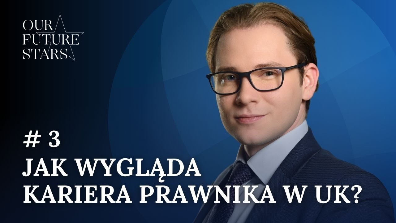 Międzynarodowa kariera prawnicza w Wielkiej Brytanii - mec. Dawid Malinowski - Our Future Stars